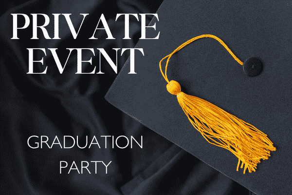 Private Event-Graduation Party